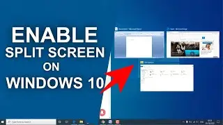 How To Split Screen On Windows 10 For Multitasking