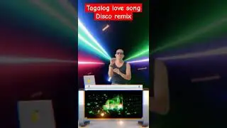 Tagalog Love song Disco remix 