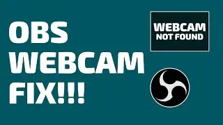 OBS WebCam not working FIX!!!