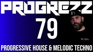 PROGREZZ Episode 79 - Progressive House, Melodic Techno and Progressive Breakbeat Show 2021