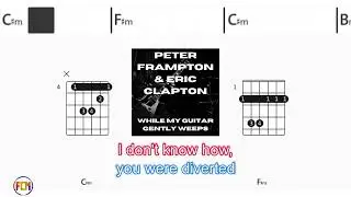 PETER FRAMPTON & ERIC CLAPTON While my guitar gently weeps FCN GUITAR CHORDS & LYRICS