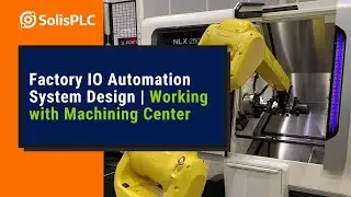 Factory IO Automation System Design - Understanding How to Work with Machine Center [Part 8]