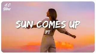 PT - Sun Comes Up (Lyric Video)
