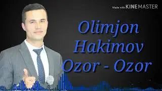 Olim Hakimov   Ozor   Ozor   Nev2019   Олим Хакимов   Озор   Озор