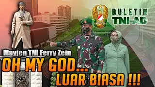 Mayjen TNI Ferry Zein : Oh My God... Luar Biasa !!! | BULETIN TNI AD
