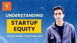 YC Startup Talks: Understanding Equity with Jordan Gonen, CEO & Co-founder of Compound