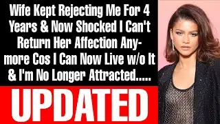 UPDATE After 4 Yrs Of Rejection, Wife Is Mad I Could No Longer Return Her Affection Because AITA