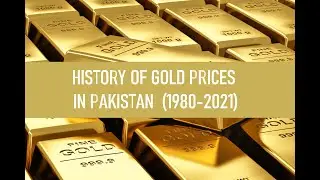 History of Gold Prices in Pakistan | 1980-2021