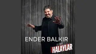 Ender Balkır İle Halaylar