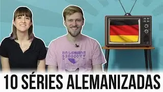 10 SÉRIES ALEMÃS PARA ASSISTIR E TREINAR SEU ALEMÃO - Alemanizando