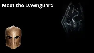 Meet the Dawnguard - Skyrim