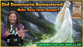 Did Dominaria Remastered Just Make These Magic Cards A Lot Cheaper? Top 6 Reprints For Under $6.00!