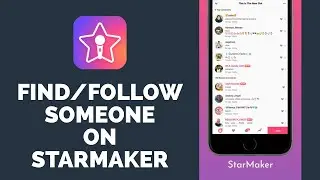 Starmaker Tutorial 2021: How to Find & Follow on Starmaker Karaoke App?