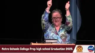 Metro Schools College Prep,12th Grade Graduation 2025