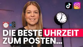 Die beste Uhrzeit zum posten ⏰  wann soll man auf Instagram & TikTok posten? 📲