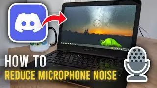 🔧 How to Reduce Microphone Noise on Discord: Remove Background Sounds Easily