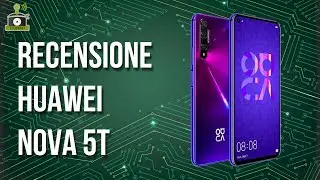 TechMaki: Video Recensione Huawei Nova 5T