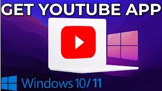 How to Install YouTube App on Windows 10 & 11