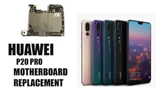 Huawei P20 PRO CLT-L29  Motherboard Replacement Tutorial / Wymiana płyty głównej