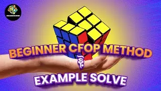 အ​ခြေခံ CFOP Method နဲ့ Example Solve !!