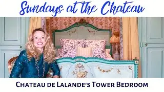 CHATEAU DE LALANDE'S TOWER BEDROOM!
