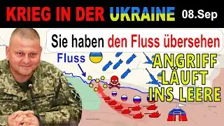 08.SEPTEMBER:  KLASSE - Monatelange russische Planung DURCHKREUZT DURCH EINEN KLEINEN FLUSS