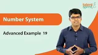 Number System | Advanced Example - 19 | Quantitative Aptitude | TalentSprint Aptitude Prep