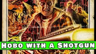 My wife might file for divorce after this | So Bad It's Good #254 - Hobo with a Shotgun