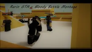 Rarin GTA - Bloody Battle Montage [500+ subs special]