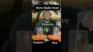 How Dads treat Sons VS Daughters 