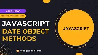 How to Use JavaScript Date Object Methods? 🚀 | Web Development Tutorial #102