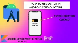 How to use Switch button in Kotlin Android Studio - Android Development Kotlin Full course in Hindi