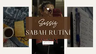 Mini Sessiz Sabah Rutini Vlog