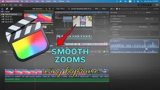 How to Zoom Smoothly Using Keyframe in FCP