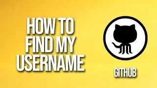 How To Find My Username GitHub Tutorial