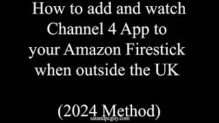 How to add Channel 4 app to your Amazon Firestick when outside the UK (Amazon Appstore Version Feb24