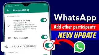 WhatsApp new update || Add other participants update || WhatsApp Group settings update
