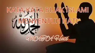 KATA-KATA BIJAK ISLAMI | Meyentuh Hati | Penuh Makna Dan arti