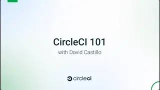 CircleCI 101 | Key features to get started