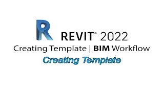 01 - Revit 2022 | BIM Workflow | Creating Template