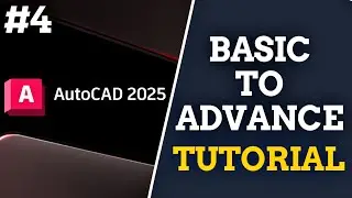 AutoCAD 2025 Basic Tutorial for Beginners | Basic To Advance Part 4 |