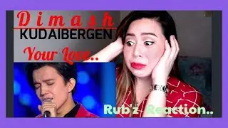 Rub'z Reaction | Dimash Kudaibergen | YourLove