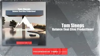 Tom Sleeps - Balance [Progressive Vibes Music - PVM957]