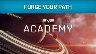 EVE Online | Forge Your Own Path with EVE Academy