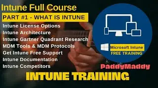 Intune Training Course #1 | What is Microsoft INTUNE ? | Architecture | license | Gartner report