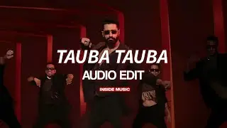 Tauba Tauba - Karan Aujla [ AUDIO EDIT ] #audioedit #editaudio #taubatauba #karanaujla #insidemusic