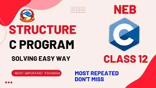 STRUCTURE IN C PROGRAMMING - NEB CLASS 12 COMPUTER SCIENCE IMPORTANT PROGRAM SOLUTION