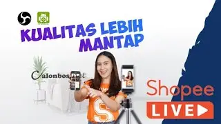 Cara Live Di Shopee Bagi Pemula Menggunakan Laptop/PC + Webcam Dari Hp