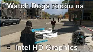 Watch Dogs - Intel HD Graphics 2500 Low / Ultra