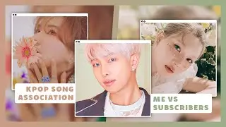 KPOP SONG ASSOCIATION | me vs subscribers